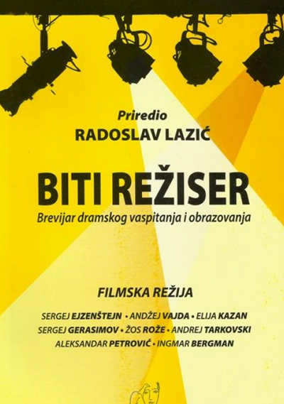 Biti režiser - Radoslav Lazić