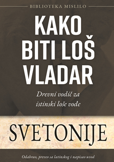 Kako biti loš vladar - Gaj Svetonije Trankvil