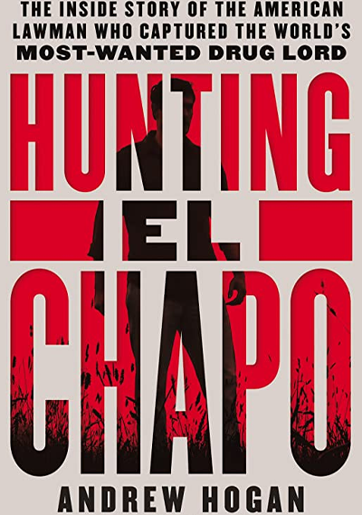 Hunting El Chapo - Andrew Hogan
