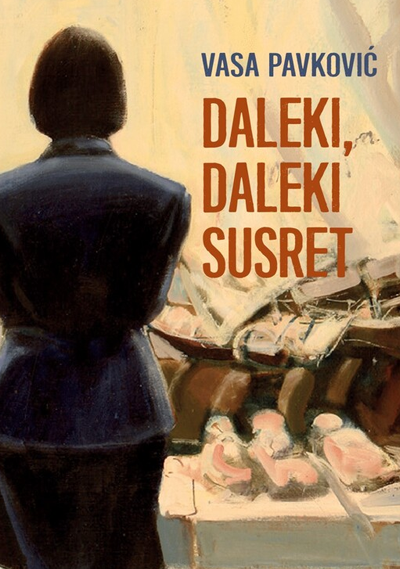Daleki, daleki susret - Vasa Pavković