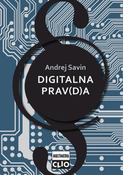 Digitalna prav(d)a - Andrej Savin